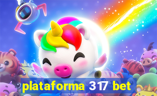 plataforma 317 bet